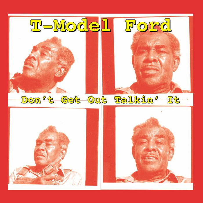 T-Model Ford - Don't Get Out Talkin' It Vinyl & Merch | Fat Possum Records