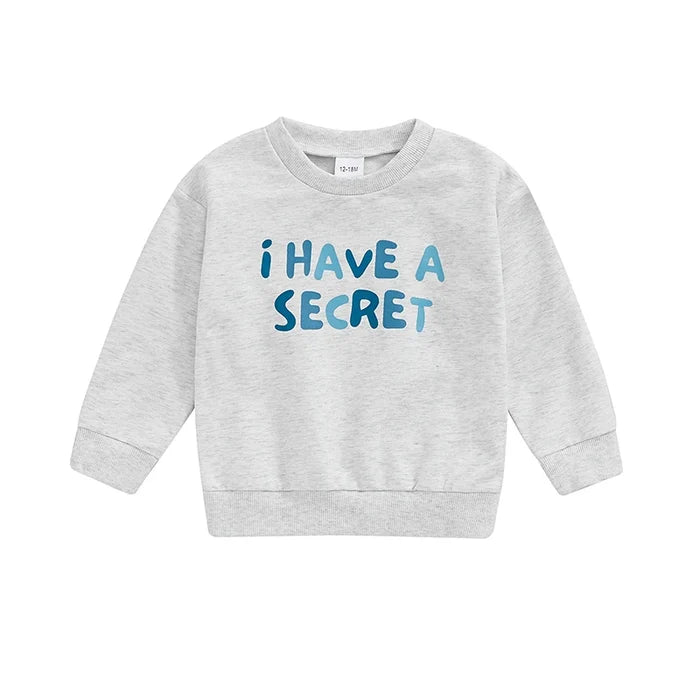 I HAVE A SECRET Sweatshirt