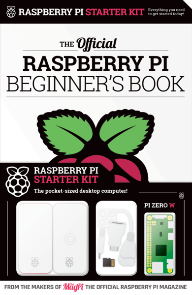 The Official Raspberry Pi Beginner's Book - With Raspberry Pi Zero! [discontinued] by Raspberry Pi Press - The Pi Hut