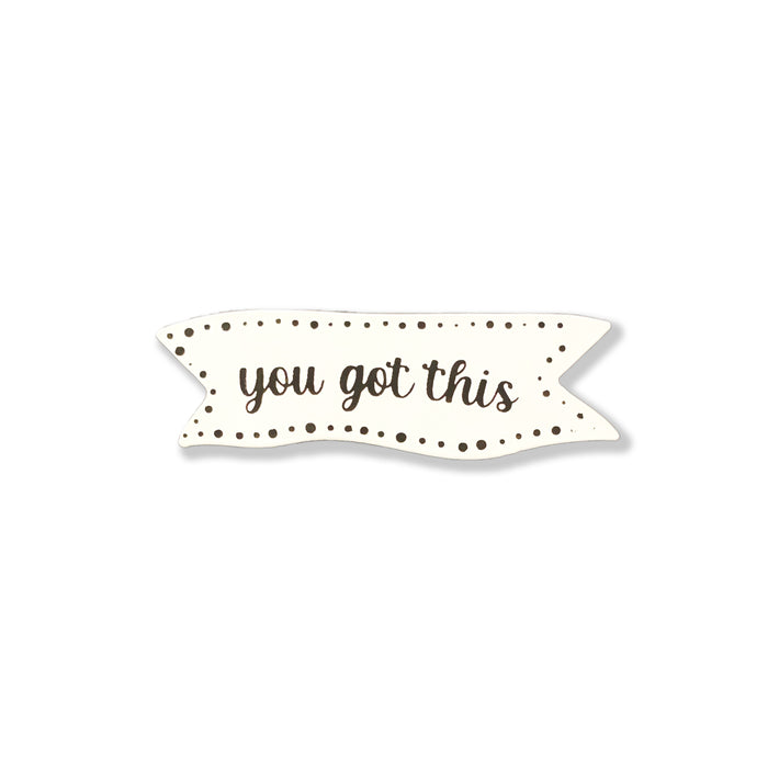 You Got This Magnet